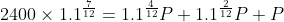 2400 \times 1.1^{\frac{7}{12}} = 1.1^{\frac{4}{12}}P + 1.1^{\frac{2}{12}}P + P